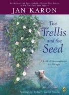 The Trellis and the Seed di Jan Karon edito da Puffin Books