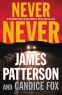 Never Never di James Patterson, Candice Fox edito da LITTLE BROWN & CO