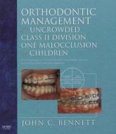 Orthodontic Management of Uncrowded Class II Division One Malocclusion in Children di John C. Bennett edito da Mosby