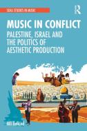 Music In Conflict di Nili Belkind edito da Taylor & Francis Ltd