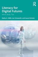 Literacy For Digital Futures di Len Unsworth, Laura Scholes, Kathy A. Mills edito da Taylor & Francis Ltd