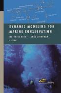 Dynamic Modeling for Marine Conservation di Matthias Ruth, James Lindholm, M. Ruth edito da SPRINGER NATURE