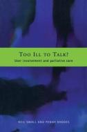 Too Ill to Talk? di Penny J. Rhodes edito da Routledge