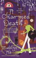 A Charmed Death di Madelyn Alt edito da BERKLEY BOOKS