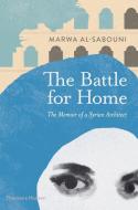 The Battle for Home di Marwa al-Sabouni, Roger Scruton edito da Thames & Hudson Ltd