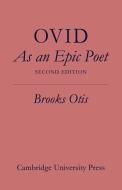 Ovid as an Epic Poet di Brooks Otis edito da Cambridge University Press
