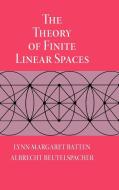 The Theory of Finite Linear Spaces di Lynn Margaret Batten, Albrecht Beutelspacher edito da Cambridge University Press