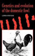 Genetics and Evolution of the Domestic Fowl di Lewis Stevens, Stevens Lewis edito da Cambridge University Press