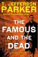 The Famous and the Dead di T. Jefferson Parker edito da Dutton Books