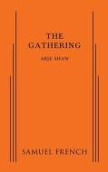 The Gathering di Arje Shaw edito da SAMUEL FRENCH TRADE