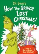Dr. Seuss's How the Grinch Lost Christmas! di Alastair Heim edito da RANDOM HOUSE