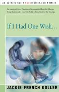 If I Had One Wish... di Jackie French Koller edito da iUniverse