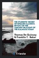 Revolt of the Tartars: Or, Flight of the Kalmuck Khan di Thomas De Quincey edito da LIGHTNING SOURCE INC