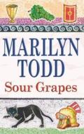 Sour Grapes di Marilyn Todd edito da Severn House Publishers