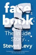 Facebook: The Inside Story di Steven Levy edito da BLUE RIDER PR