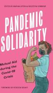 Pandemic Solidarity: Mutual Aid During the Coronavirus Crisis di Rebecca Solnit edito da PLUTO PR