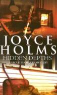 Hidden Depths di Joyce Holms edito da Allison & Busby