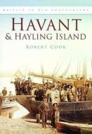 Havant & Hayling Island di Robert Cook edito da The History Press