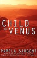 Child Of Venus di Pamela Sargent edito da Ereads.com