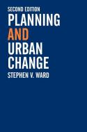 Planning and Urban Change di Stephen Ward edito da Sage Publications UK
