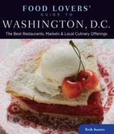 Food Lovers' Guide to (R) Washington, D.C. di Beth Kanter edito da Rowman & Littlefield
