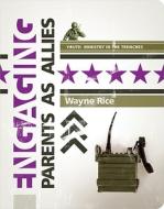 Engaging Parents as Allies di Wayne Rice edito da Standard Publishing Company