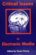 Critical Issues in Electronic Media edito da STATE UNIV OF NEW YORK PR