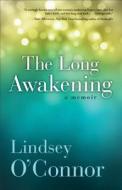 The Long Awakening di Lindsey O'Connor edito da Baker Publishing Group