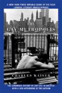 The Gay Metropolis di Charles Kaiser edito da Grove Press / Atlantic Monthly Press