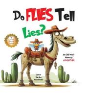Do Flies Tell Lies? di Janice Garden Macdonald edito da HINKLER BOOKS
