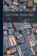 Artistic Printing di John Southward edito da LIGHTNING SOURCE INC