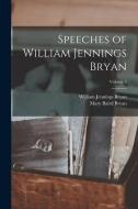 Speeches of William Jennings Bryan; Volume 2 di William Jennings Bryan, Mary Baird Bryan edito da LEGARE STREET PR