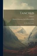 Tancred: Or, The new Crusade; Volume 2 edito da LEGARE STREET PR