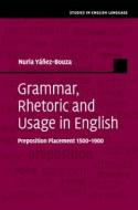 Grammar, Rhetoric and Usage in English di Nuria Yanez-Bouza edito da Cambridge University Press
