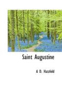 Saint Augustine di A D Hatzfeld edito da Bibliolife