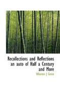 Recollections And Reflections An Auto Of Half A Century And More di Wharton Jackson Green edito da Bibliolife