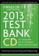 Wiley CPA Exam Review 2013 Test Bank CD, Financial Accounting and Reporting di Ray Whittington edito da John Wiley & Sons