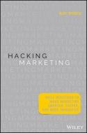 Hacking Marketing di Scott Brinker edito da John Wiley & Sons Inc