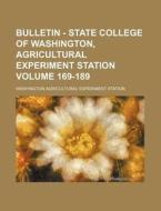 Bulletin - State College of Washington, Agricultural Experiment Station Volume 169-189 di Washington Agricultural Station edito da Rarebooksclub.com