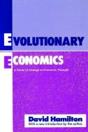 Evolutionary Economics di David Hamilton edito da Taylor & Francis Ltd