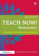 Teach Now! Mathematics di Julia (Debenham High School Upton edito da Taylor & Francis Ltd