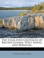 The Stalk-eyed Crustacea Of British Guia di Charles Grove Young edito da Nabu Press