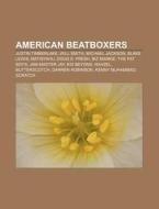 American Beatboxers: Justin Timberlake, di Source Wikipedia edito da Books LLC, Wiki Series