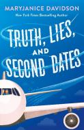 Truth, Lies and Second Dates di Maryjanice Davidson edito da GRIFFIN