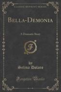Bella-demonia di Selina Dolaro edito da Forgotten Books