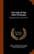 The Code Of The State Of Georgia di Clifford Anderson edito da Arkose Press
