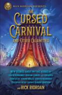 The Cursed Carnival and Other Calamities: New Stories about Mythic Heroes di Rick Riordan edito da RICK RIORDAN PRESENTS