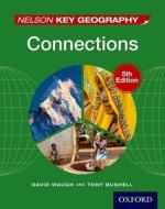 New Key Geography. Connections: Pupil's Book di David Waugh, Tony Bushell edito da Oxford University Press
