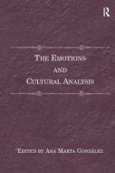 The Emotions and Cultural Analysis di Dr Ana Marta Gonzalez edito da Taylor & Francis Ltd
