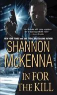In for the Kill di Shannon McKenna edito da ZEBRA BOOKS
